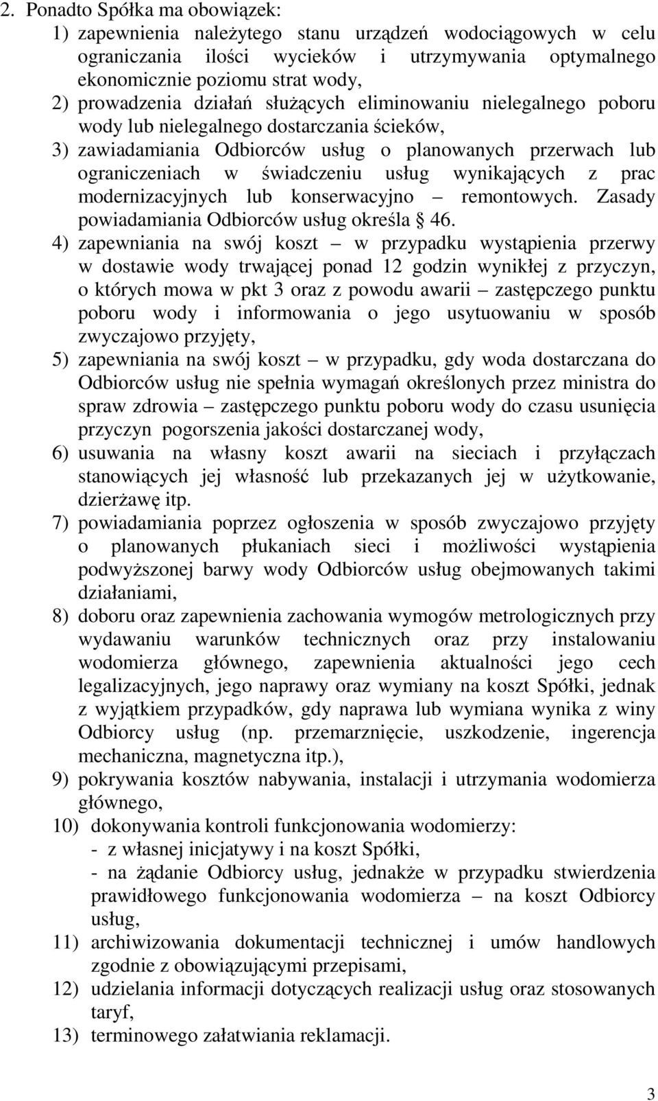 wynikających z prac modernizacyjnych lub konserwacyjno remontowych. Zasady powiadamiania Odbiorców usług określa 46.