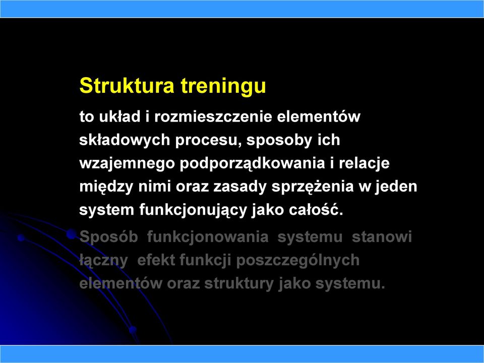 sprzężenia w jeden system funkcjonujący jako całość.