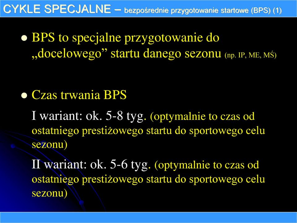 (optymalnie to czas od ostatniego prestiżowego startu do sportowego celu sezonu) II wariant: