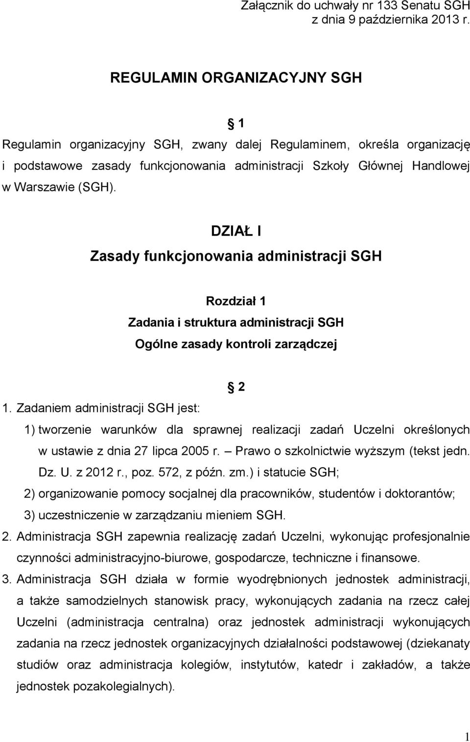 DZIAŁ I Zasady funkcjonowania administracji SGH Rozdział 1 Zadania i struktura administracji SGH Ogólne zasady kontroli zarządczej 2 1.