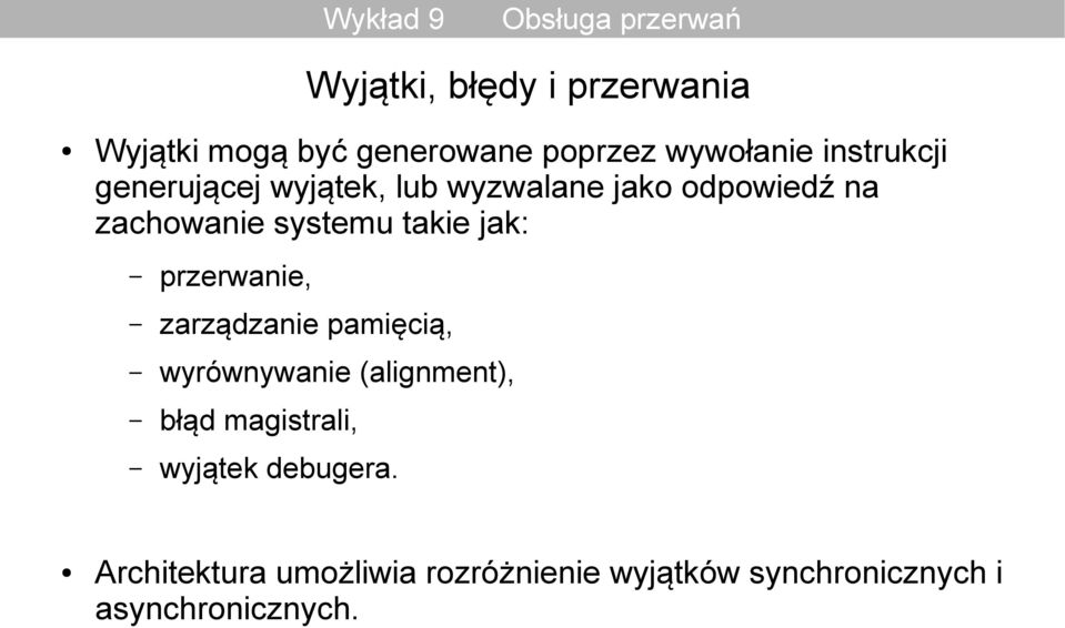 przerwanie, zarządzanie pamięcią, wyrównywanie (alignment), błąd magistrali, wyjątek