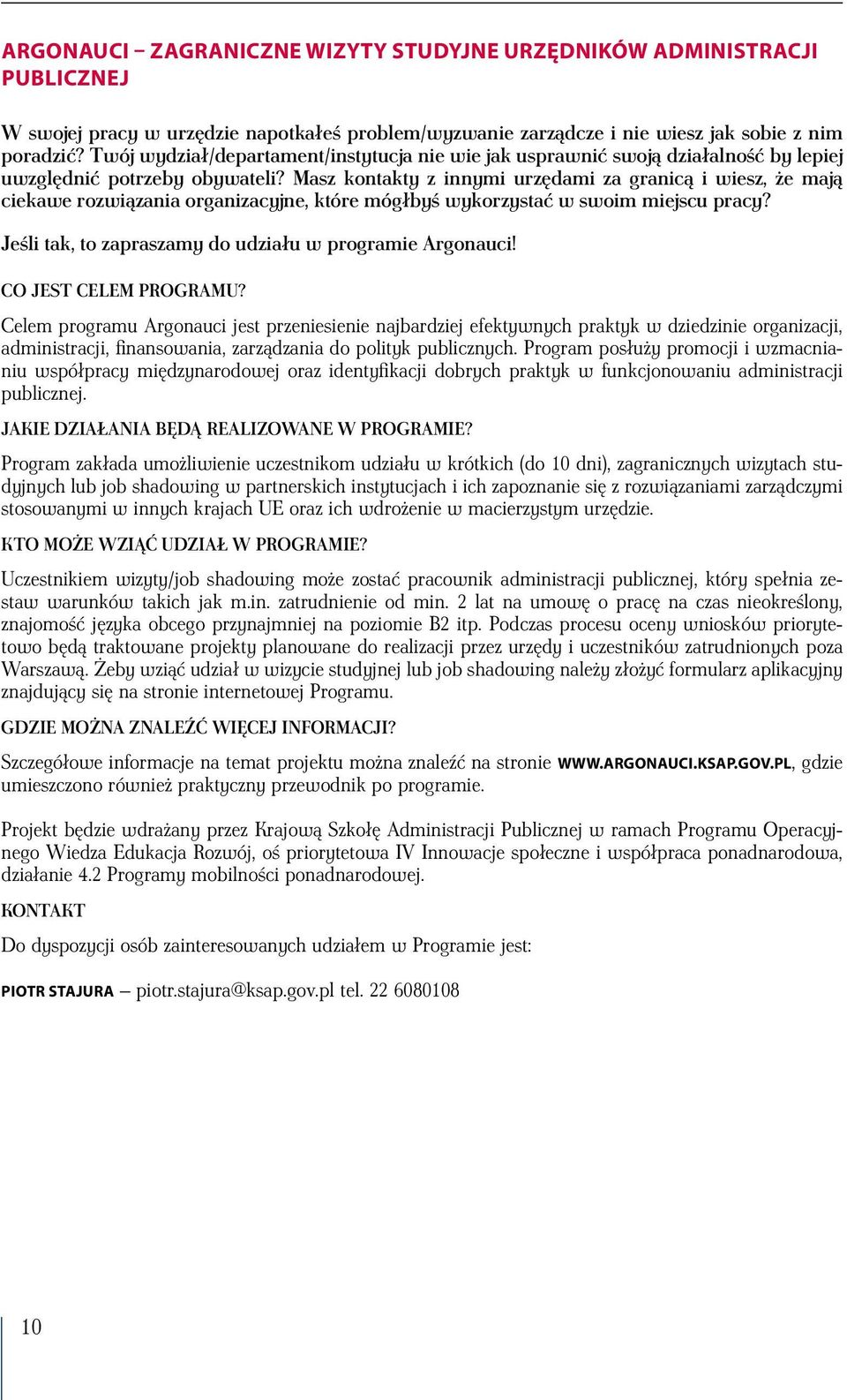 Masz kontakty z innymi urzędami za granicą i wiesz, że mają ciekawe rozwiązania organizacyjne, które mógłbyś wykorzystać w swoim miejscu pracy?