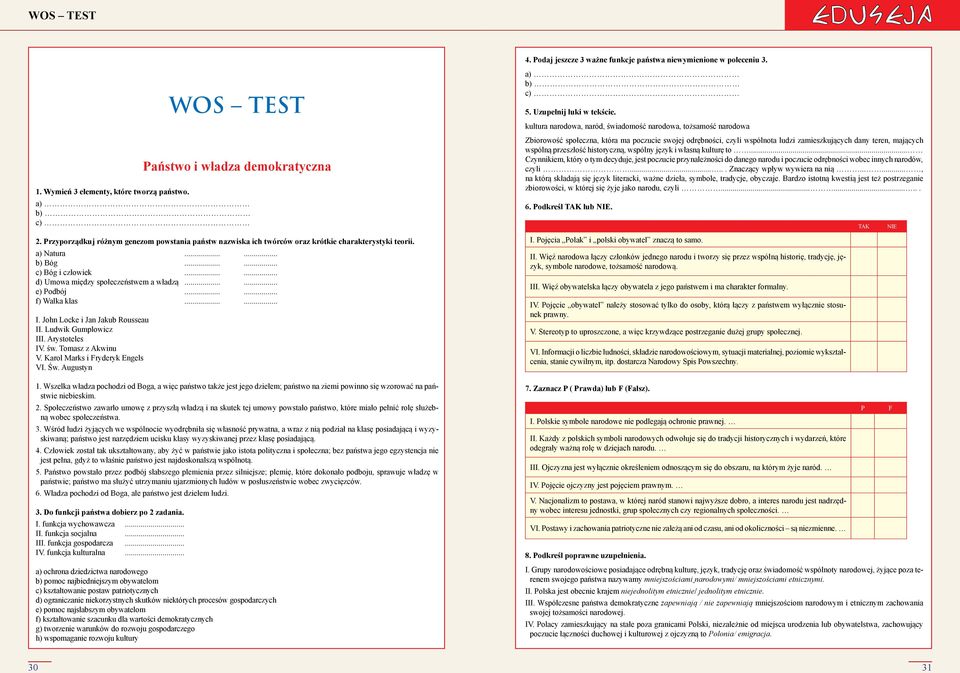 ..... e) Podbój...... f) Walka klas...... I. John Locke i Jan Jakub Rousseau II. Ludwik Gumplowicz III. Arystoteles IV. św. Tomasz z Akwinu V. Karol Marks i Fryderyk Engels VI. Św. Augustyn 1.