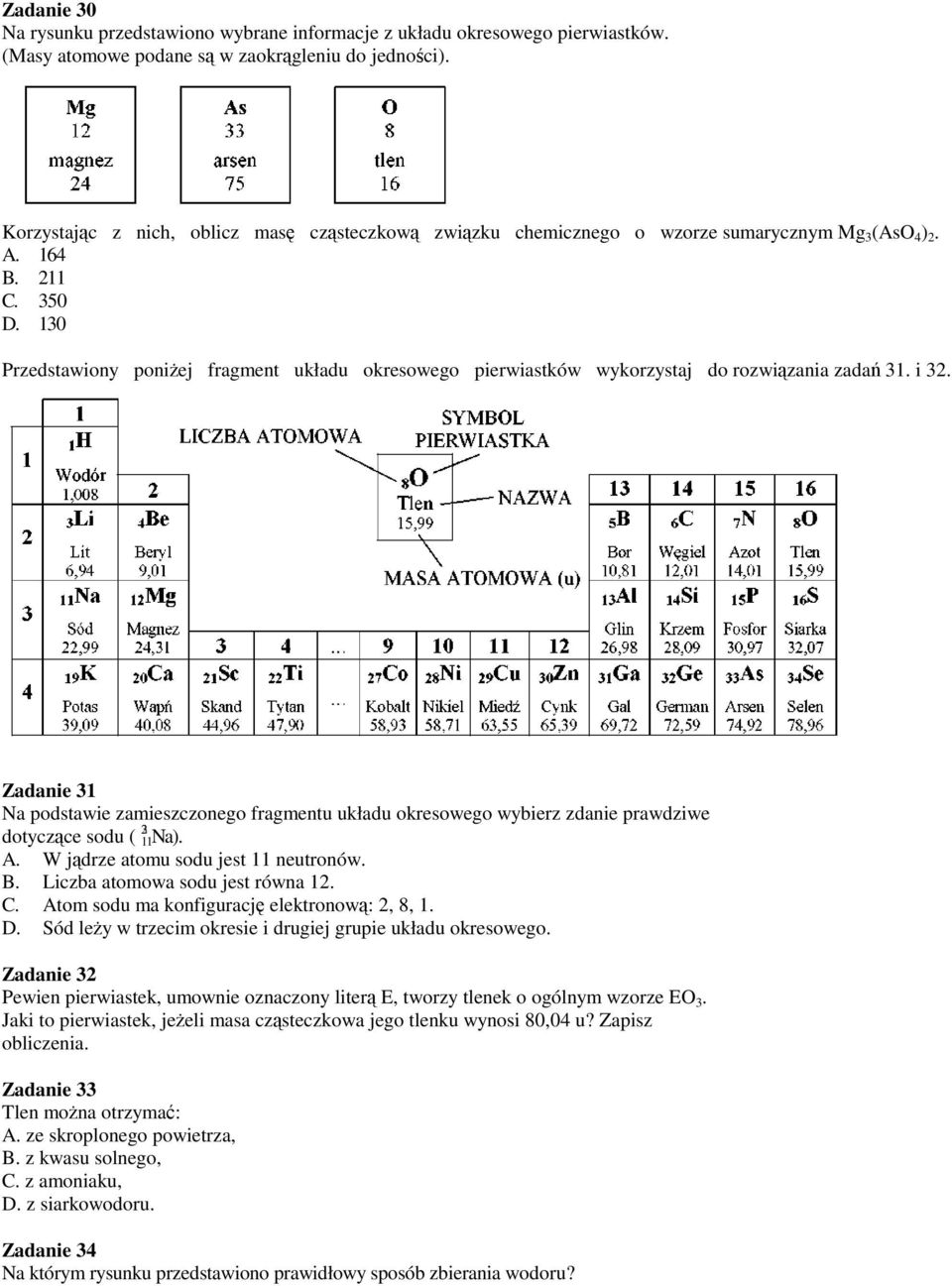 130 Przedstawiony poniżej fragment układu okresowego pierwiastków wykorzystaj do rozwiązania zadań 31. i 32.