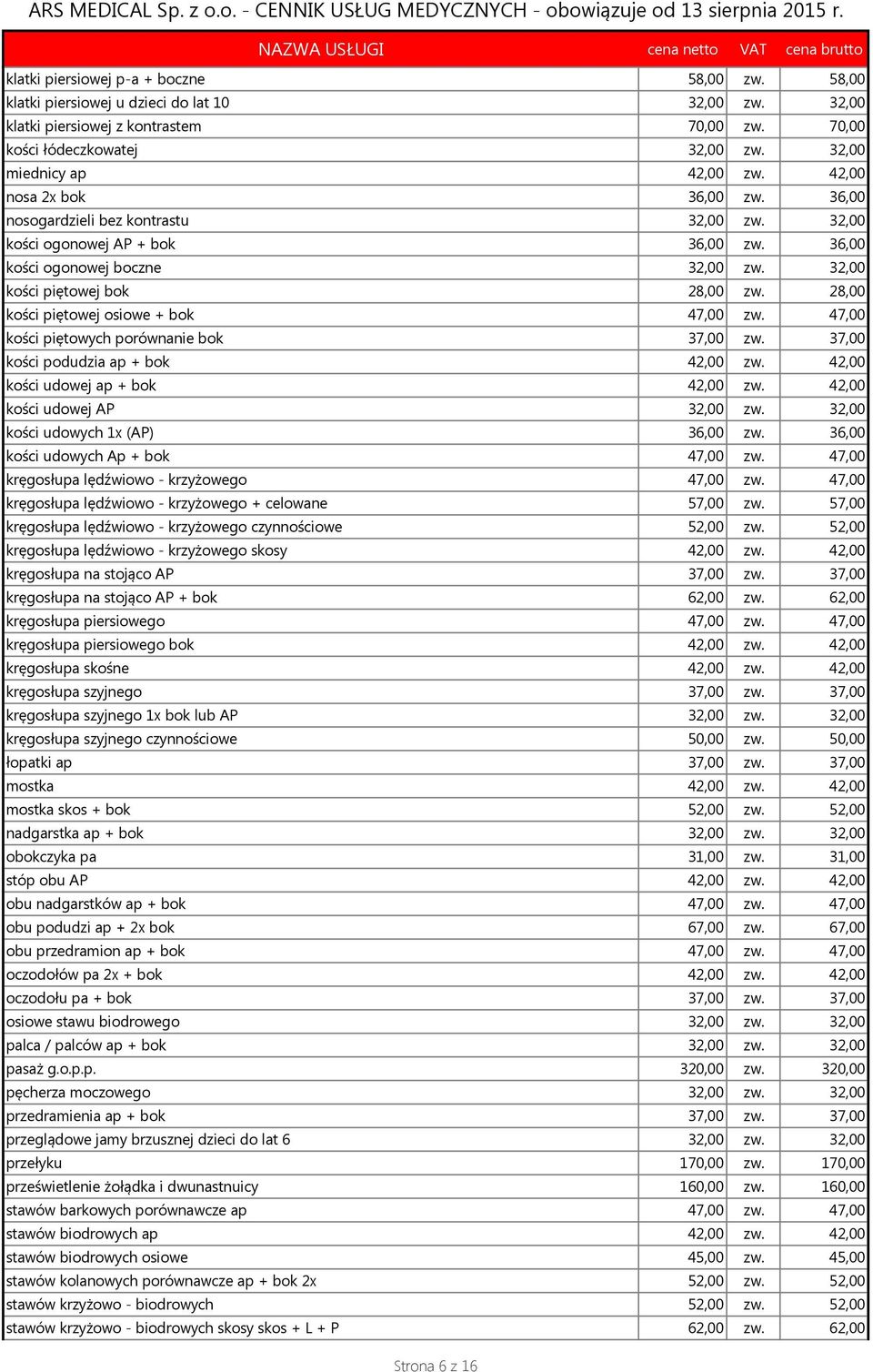 32,00 kości piętowej bok 28,00 zw. 28,00 kości piętowej osiowe + bok 47,00 zw. 47,00 kości piętowych porównanie bok 37,00 zw. 37,00 kości podudzia ap + bok 42,00 zw.