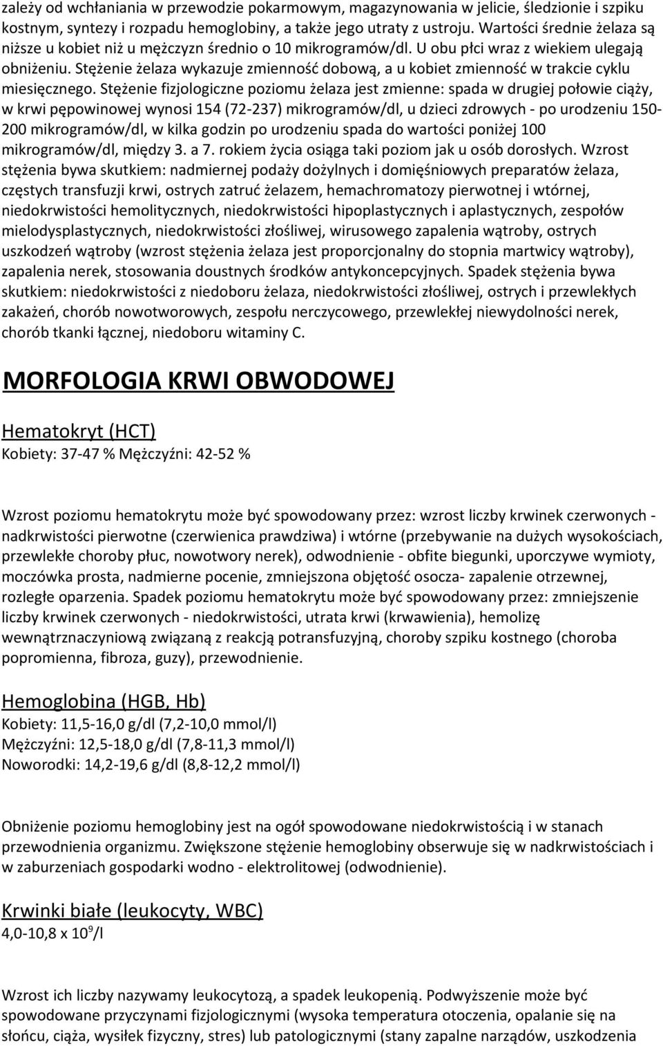 Stężenie żelaza wykazuje zmienność dobową, a u kobiet zmienność w trakcie cyklu miesięcznego.