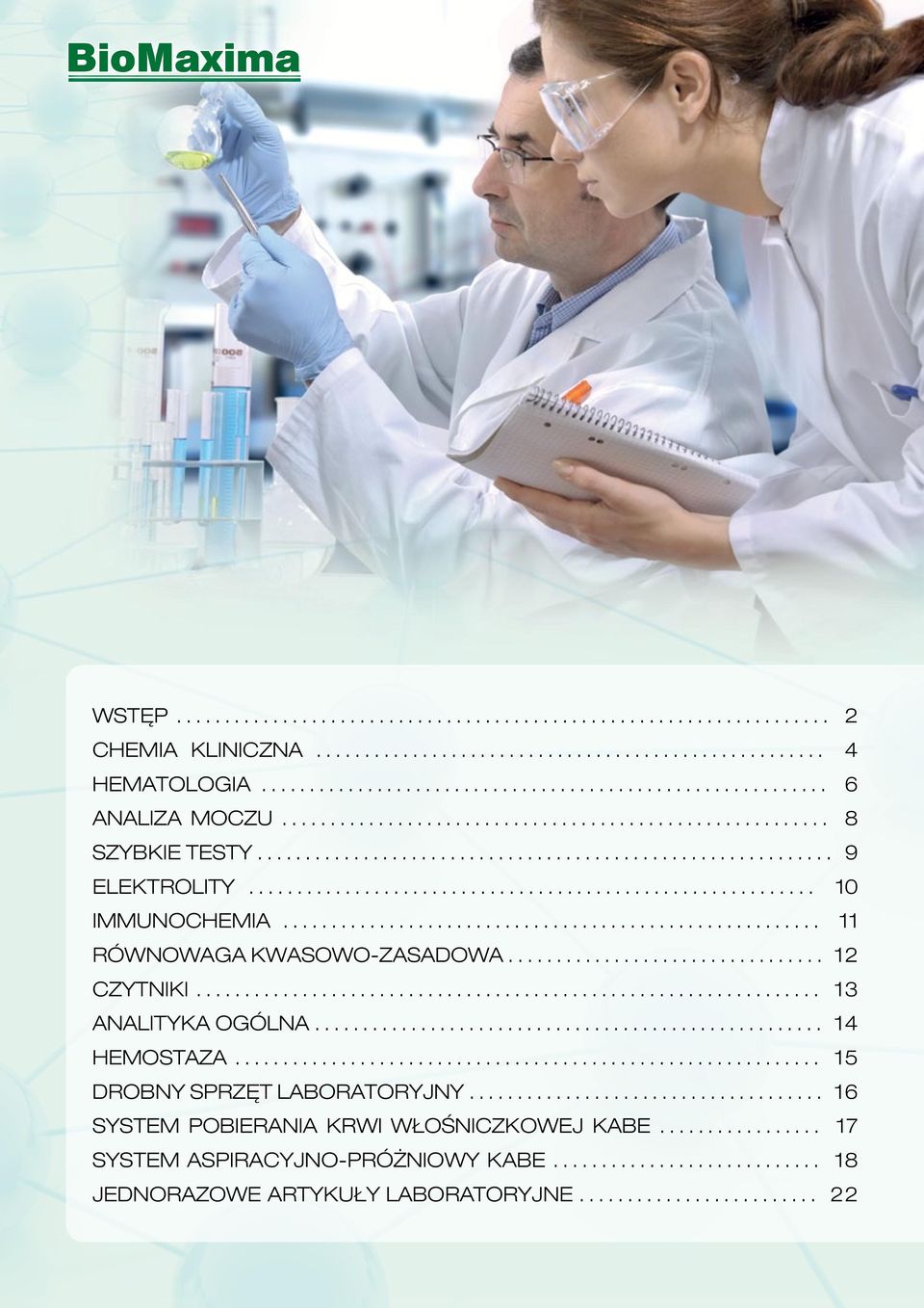 .. 5 DROBNY SPRZĘT LABORATORYJNY... 6 SYSTEM POBIERANIA KRWI WŁOŚNICZKOWEJ KABE.