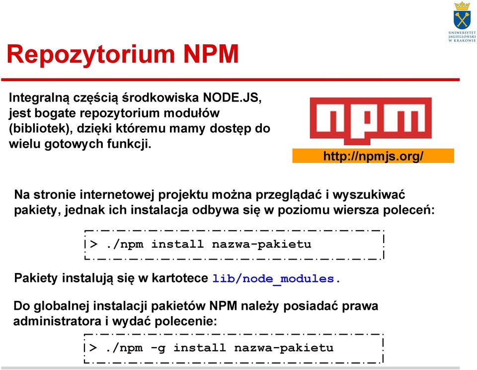 org/ Na stronie internetowej projektu można przeglądać i wyszukiwać pakiety, jednak ich instalacja odbywa się w poziomu wiersza