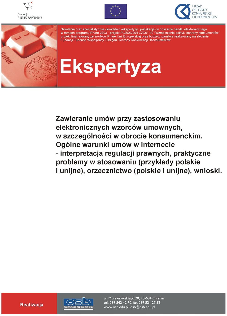 Współpracy i Urzędu Ochrony Konkurencji i Konsumentów Zawieranie umów przy zastosowaniu elektronicznych wzorców umownych, w szczególności w obrocie konsumenckim.