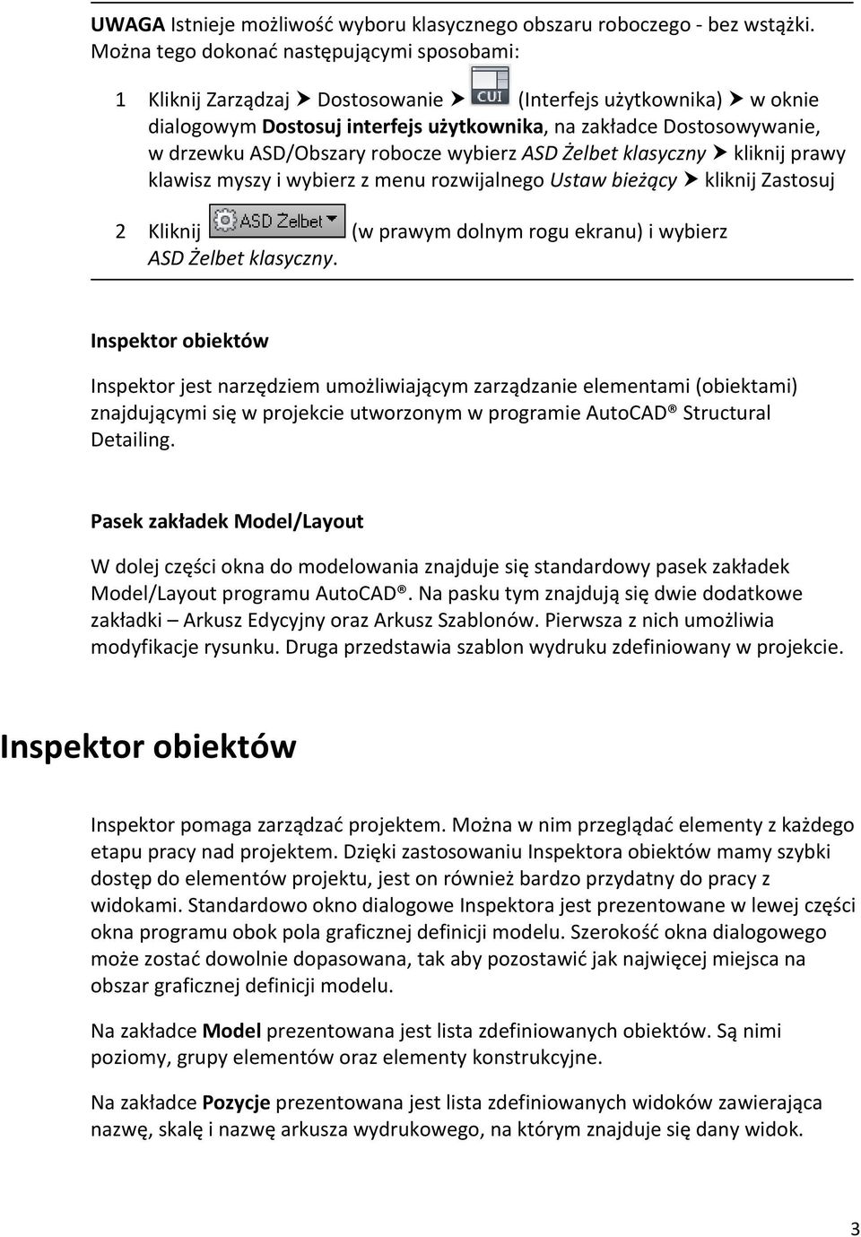 ASD/Obszary robocze wybierz ASD Żelbet klasyczny kliknij prawy klawisz myszy i wybierz z menu rozwijalnego Ustaw bieżący kliknij Zastosuj 2 Kliknij (w prawym dolnym rogu ekranu) i wybierz ASD Żelbet