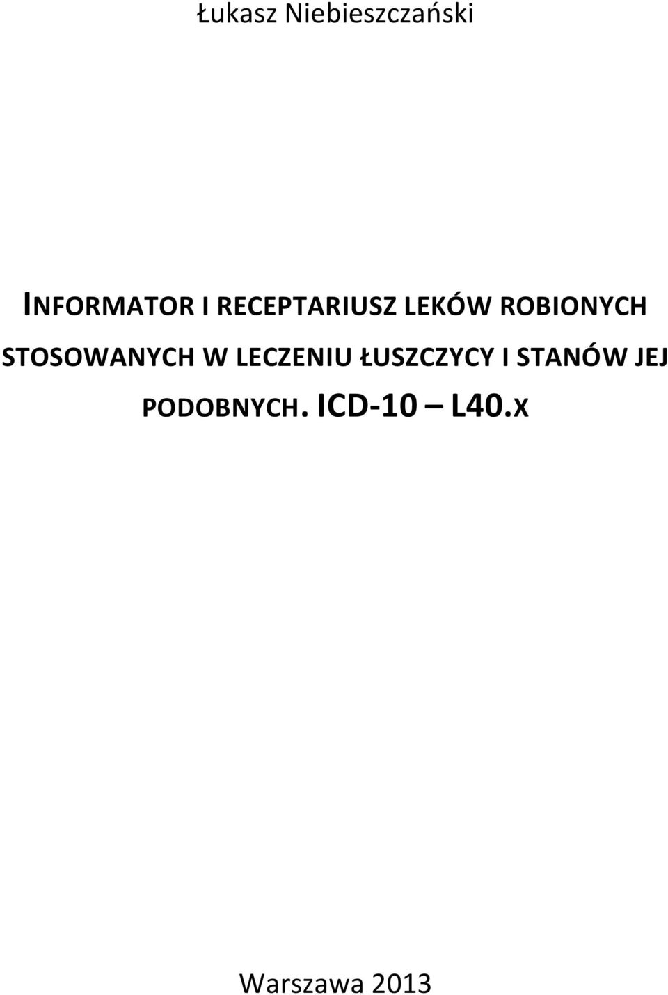 STOSOWANYCH W LECZENIU ŁUSZCZYCY I