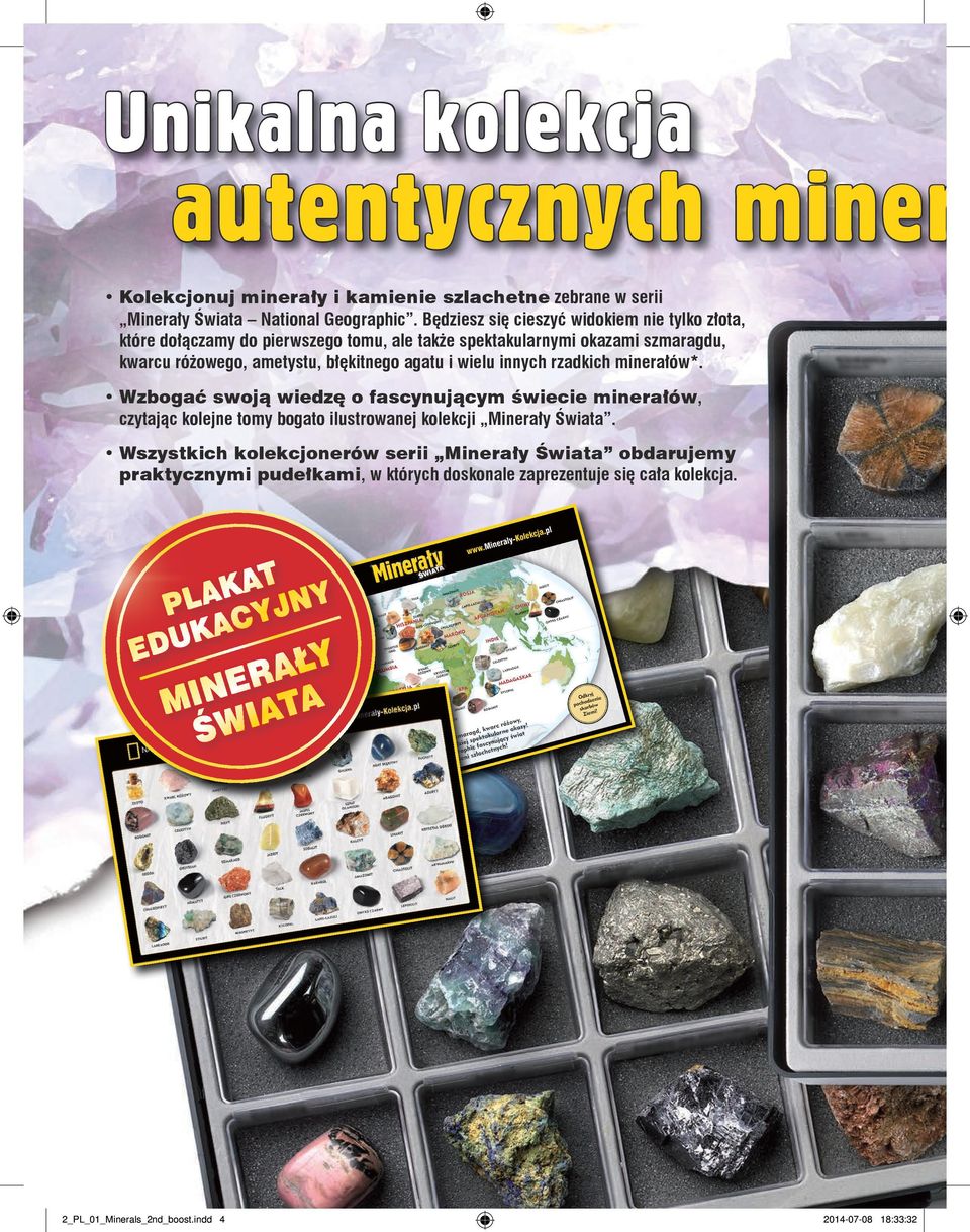 i wielu innych rzadkich minerałów*. Wzbogać swoją wiedzę o fascynującym świecie minerałów, czytając kolejne tomy bogato ilustrowanej kolekcji Minerały Świata.