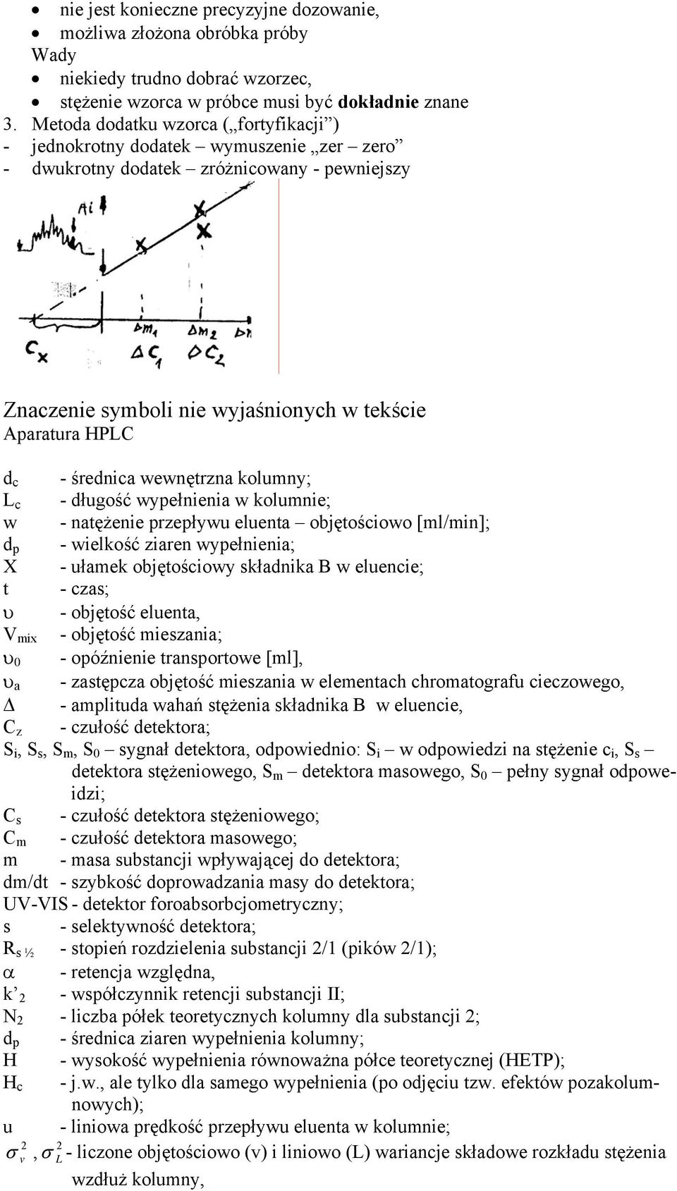 wewnętrzna kolumny; - długość wypełnienia w kolumnie; w - natężenie przepływu eluenta objętościowo [ml/min]; d p - wielkość ziaren wypełnienia; X - ułamek objętościowy składnika B w eluencie; t -