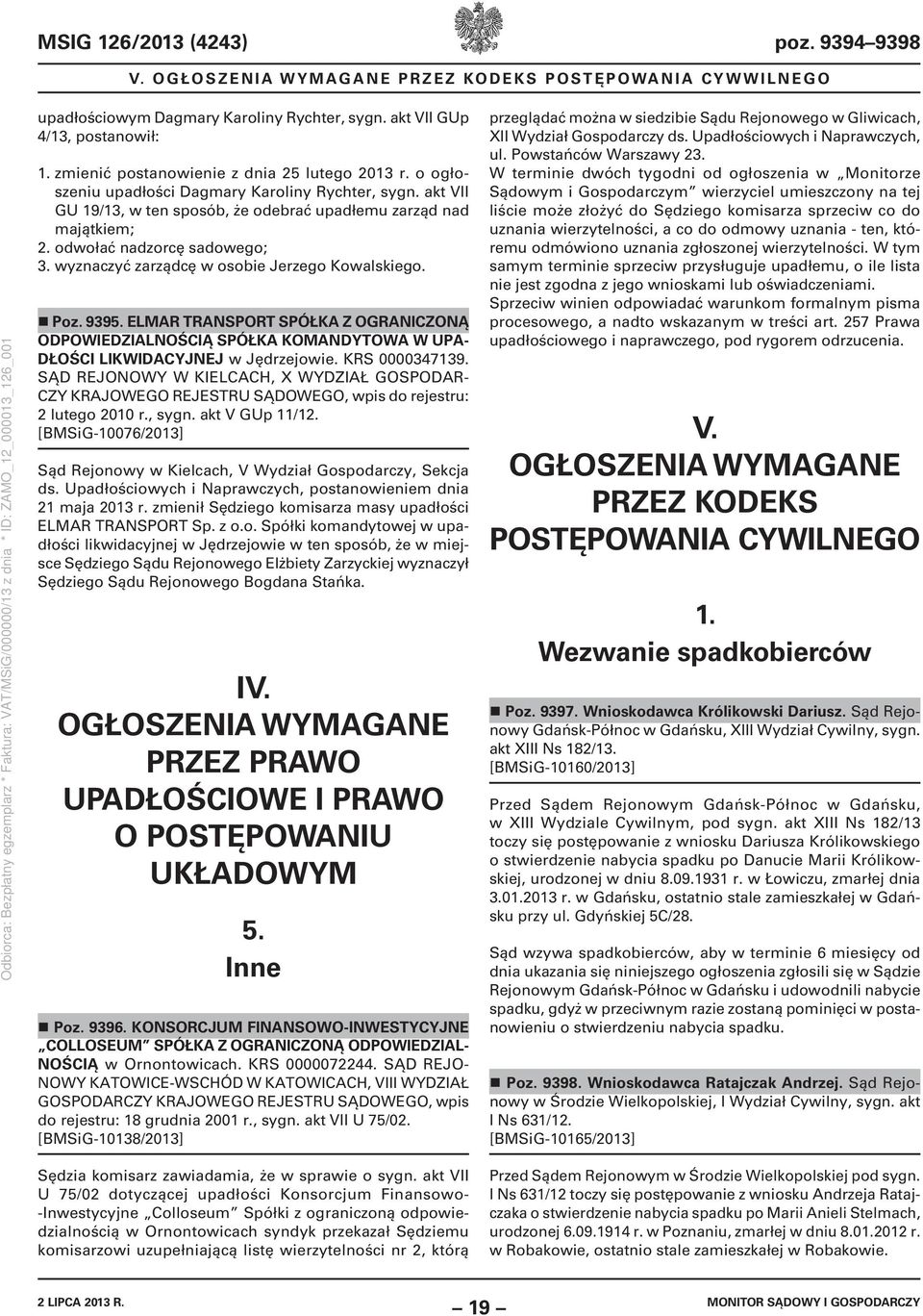 odwołać nadzorcę sadowego; 3. wyznaczyć zarządcę w osobie Jerzego Kowalskiego. Poz. 9395.