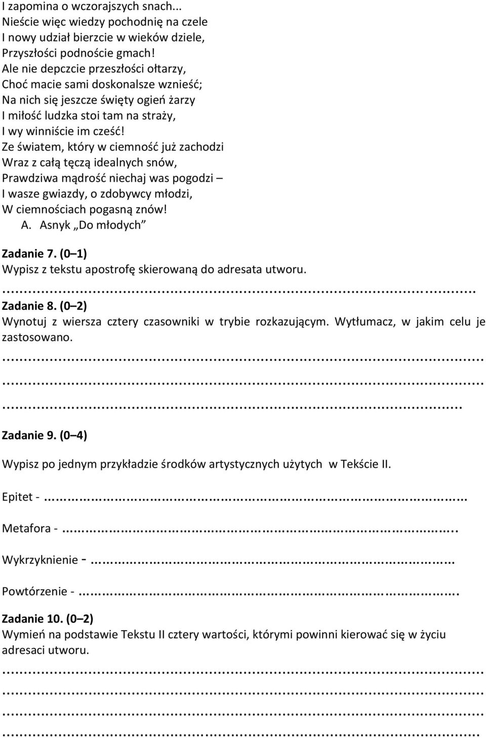 Ze światem, który w ciemnośd już zachodzi Wraz z całą tęczą idealnych snów, Prawdziwa mądrośd niechaj was pogodzi I wasze gwiazdy, o zdobywcy młodzi, W ciemnościach pogasną znów! A.