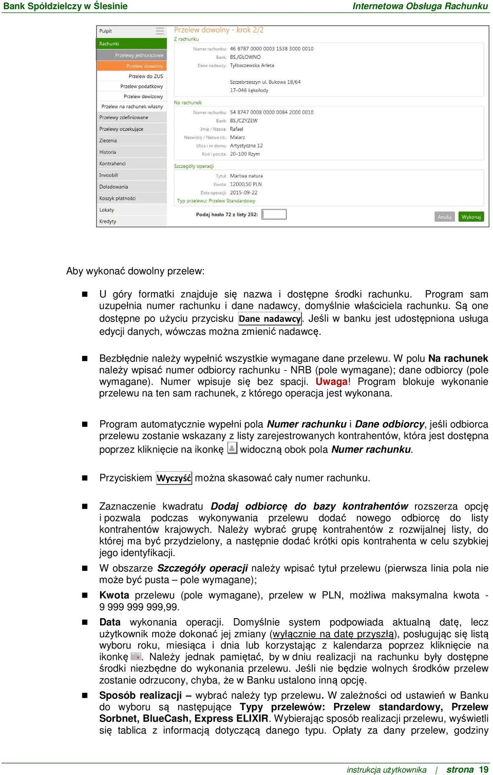 W polu Na rachunek należy wpisać numer odbiorcy rachunku - NRB (pole wymagane); dane odbiorcy (pole wymagane). Numer wpisuje się bez spacji. Uwaga!