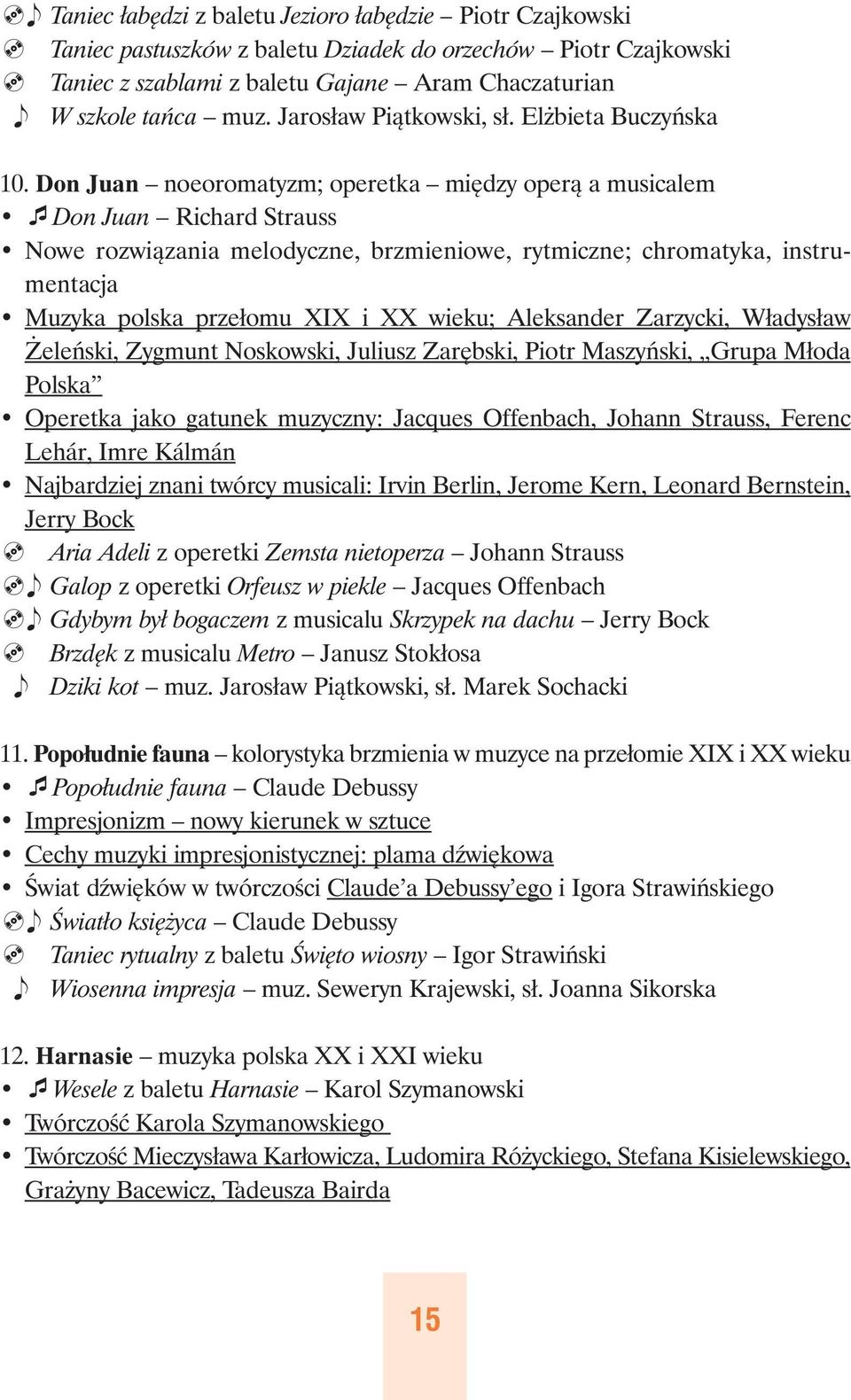 Don Juan noeoromatyzm; operetka mi dzy operà a musicalem Don Juan Richard Strauss Nowe rozwiàzania melodyczne, brzmieniowe, rytmiczne; chromatyka, instrumentacja Muzyka polska przełomu XIX i XX