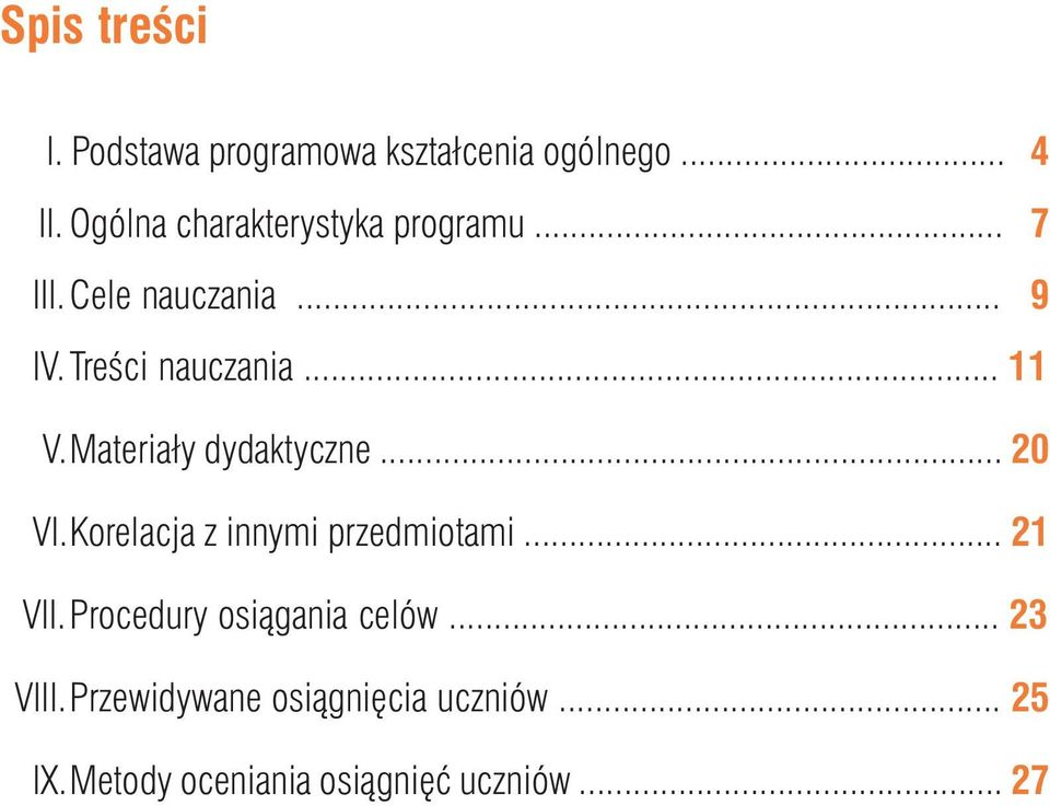 Materiały dydaktyczne... 20 VI.Korelacja z innymi przedmiotami... 21 VII.