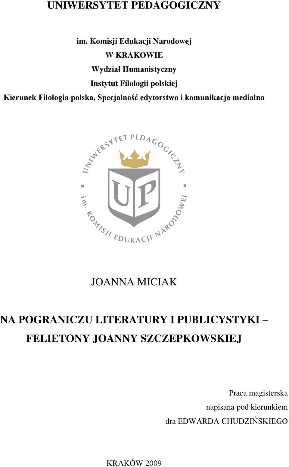 Kierunek Filologia polska, Specjalność edytorstwo i komunikacja medialna JOANNA MICIAK