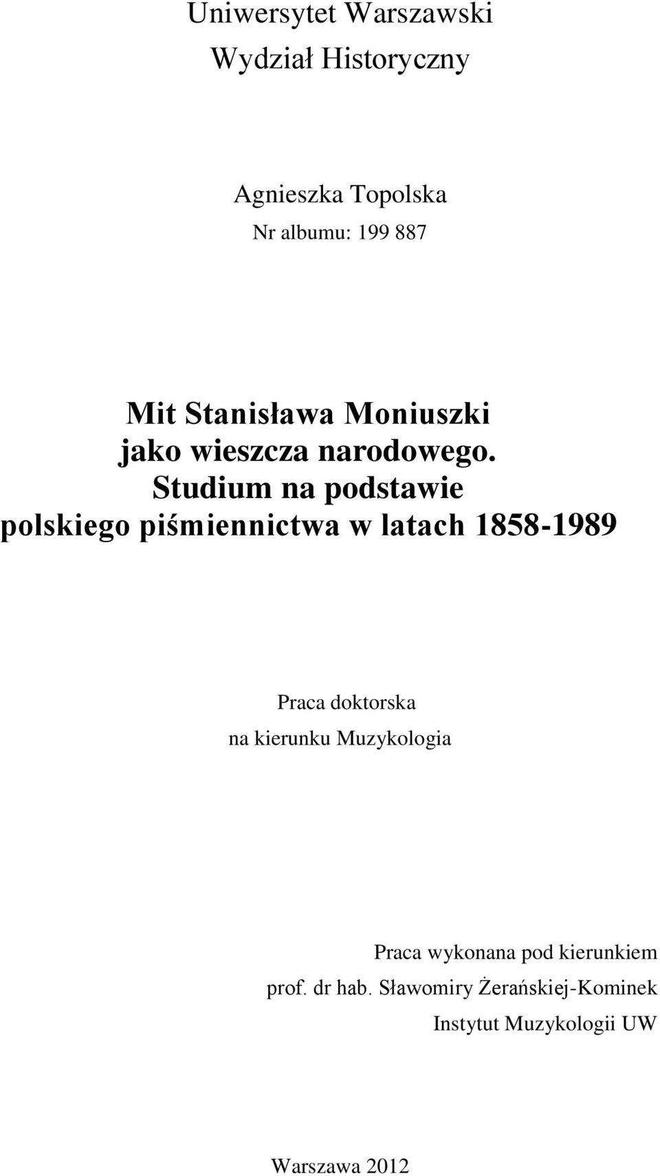 Studium na podstawie polskiego piśmiennictwa w latach 1858-1989 Praca doktorska na