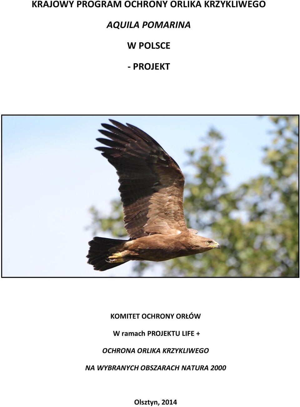 W ramach PROJEKTU LIFE + OCHRONA ORLIKA