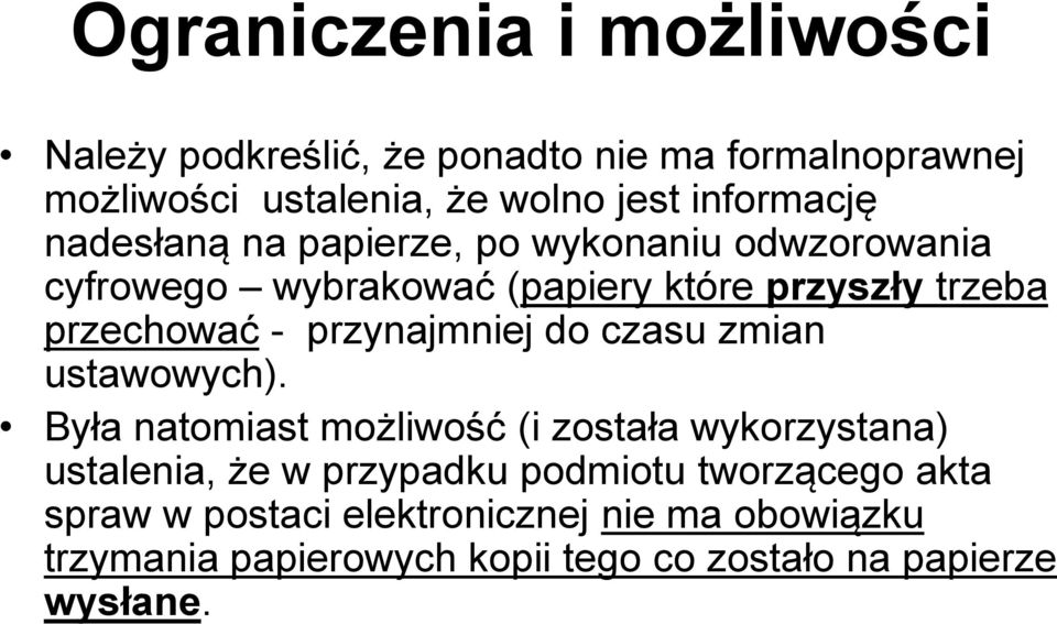 - przynajmniej do czasu zmian ustawowych).