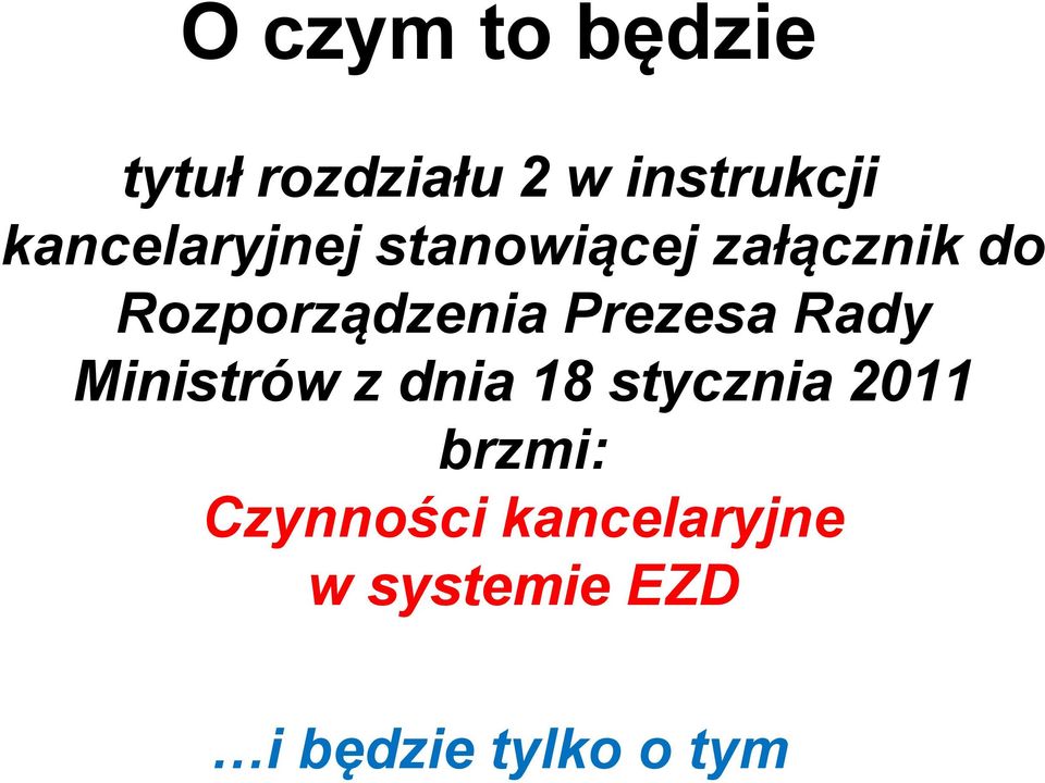 Prezesa Rady Ministrów z dnia 18 stycznia 2011 brzmi: