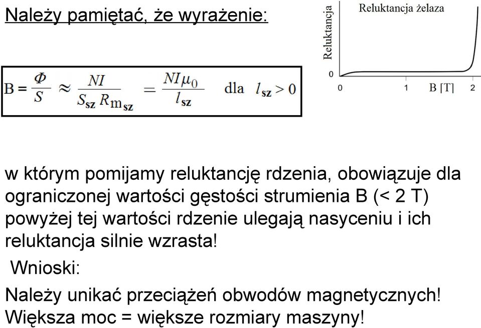 wartości rdzenie ulegają nasyceniu i ich reluktancja silnie wzrasta!