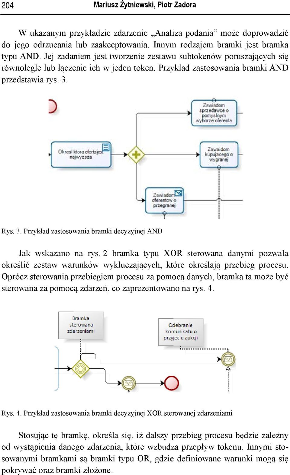 Rys. 3. Przykład zastosowania bramki decyzyjnej AND Jak wskazano na rys. 2 bramka typu XOR sterowana danymi pozwala określić zestaw warunków wykluczających, które określają przebieg procesu.