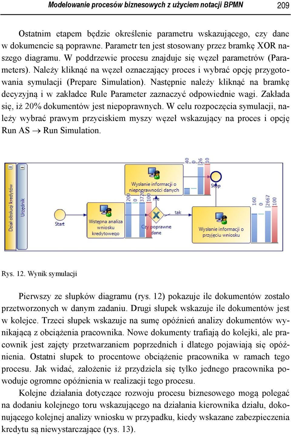 Należy kliknąć na węzeł oznaczający proces i wybrać opcję przygotowania symulacji (Prepare Simulation).