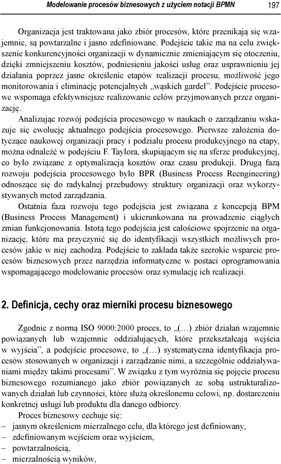 poprzez jasne określenie etapów realizacji procesu, możliwość jego monitorowania i eliminację potencjalnych wąskich gardeł.