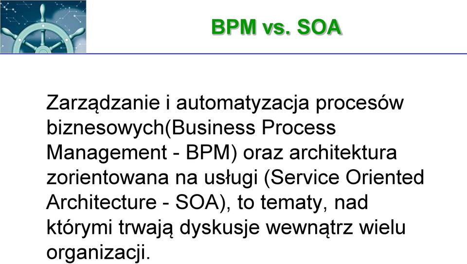 biznesowych(business Process Management - BPM) oraz