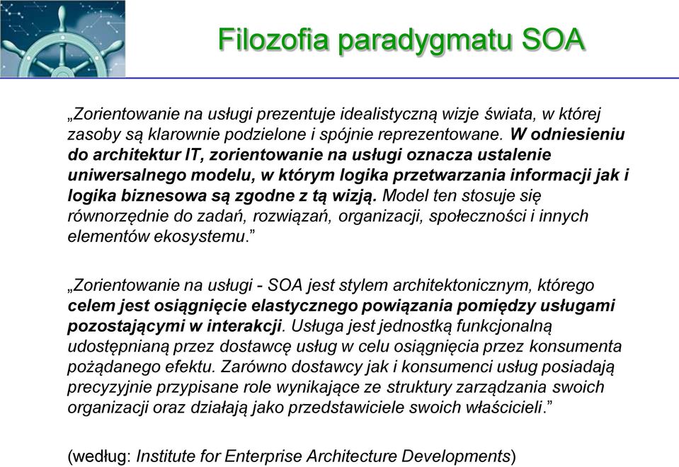 Model ten stosuje się równorzędnie do zadań, rozwiązań, organizacji, społeczności i innych elementów ekosystemu.