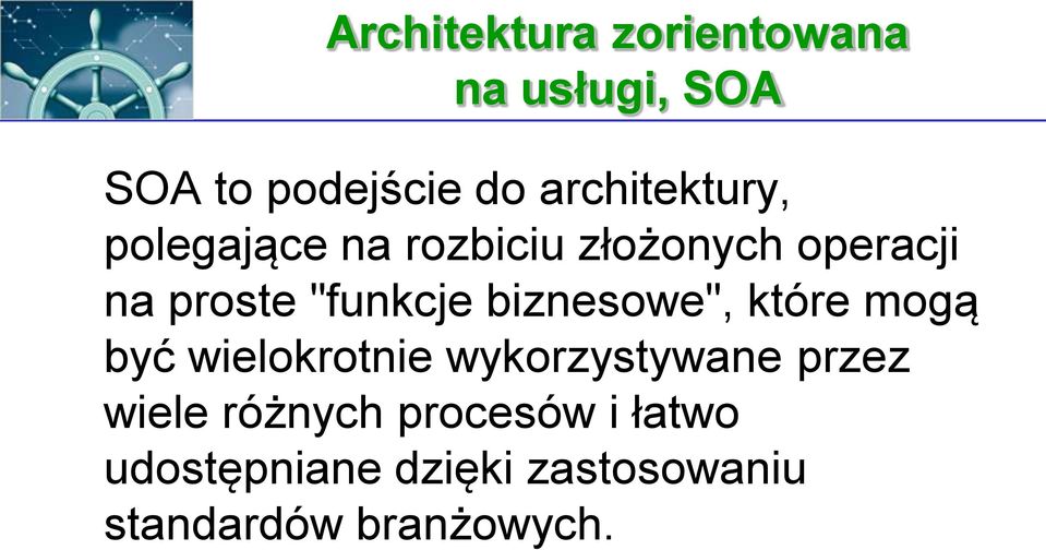 "funkcje biznesowe", które mogą być wielokrotnie wykorzystywane przez