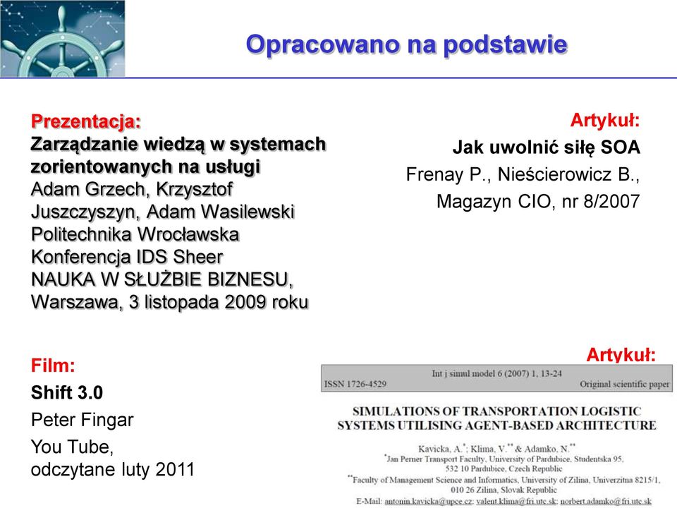 W SŁUŻBIE BIZNESU, Warszawa, 3 listopada 2009 roku Artykuł: Jak uwolnić siłę SOA Frenay P.