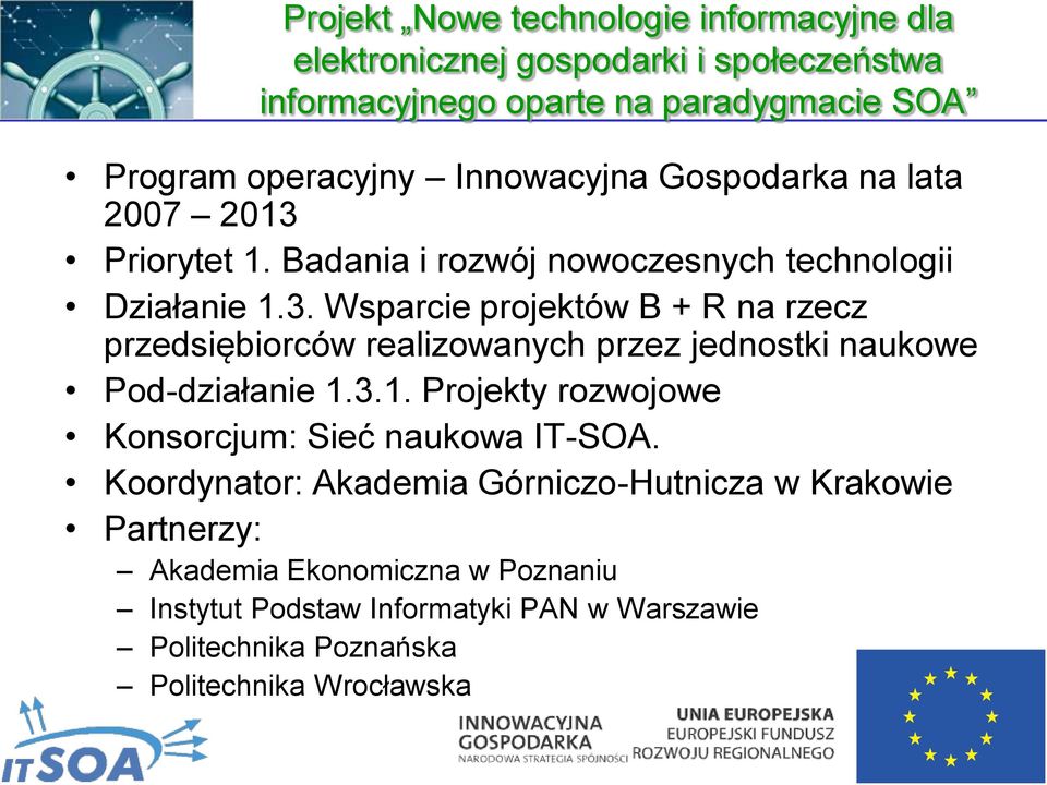 3.1. Projekty rozwojowe Konsorcjum: Sieć naukowa IT-SOA.