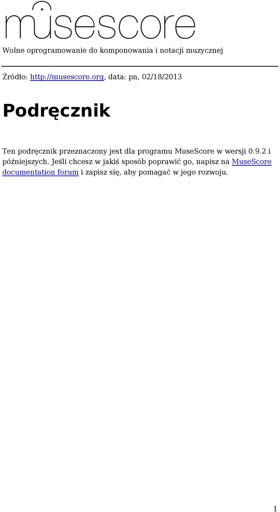 MuseScore w wersji 0.9.2 i późniejszych.