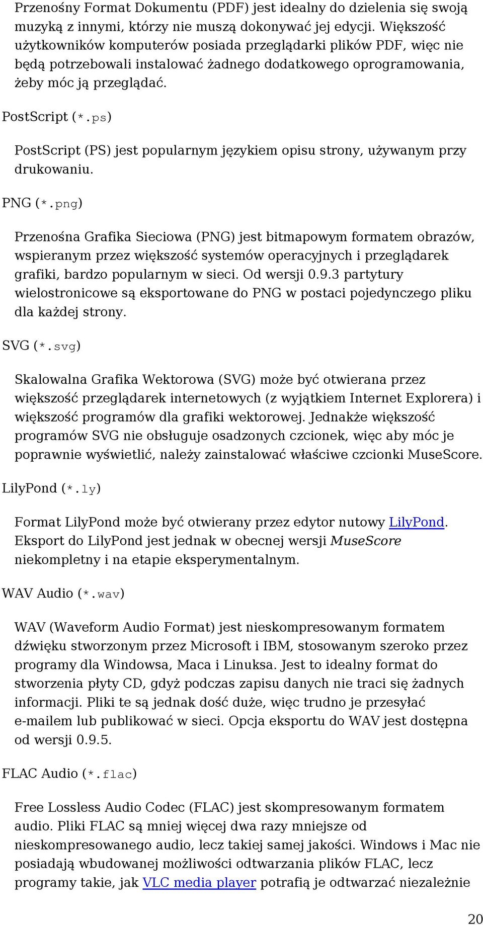 ps) PostScript (PS) jest popularnym językiem opisu strony, używanym przy drukowaniu. PNG (*.