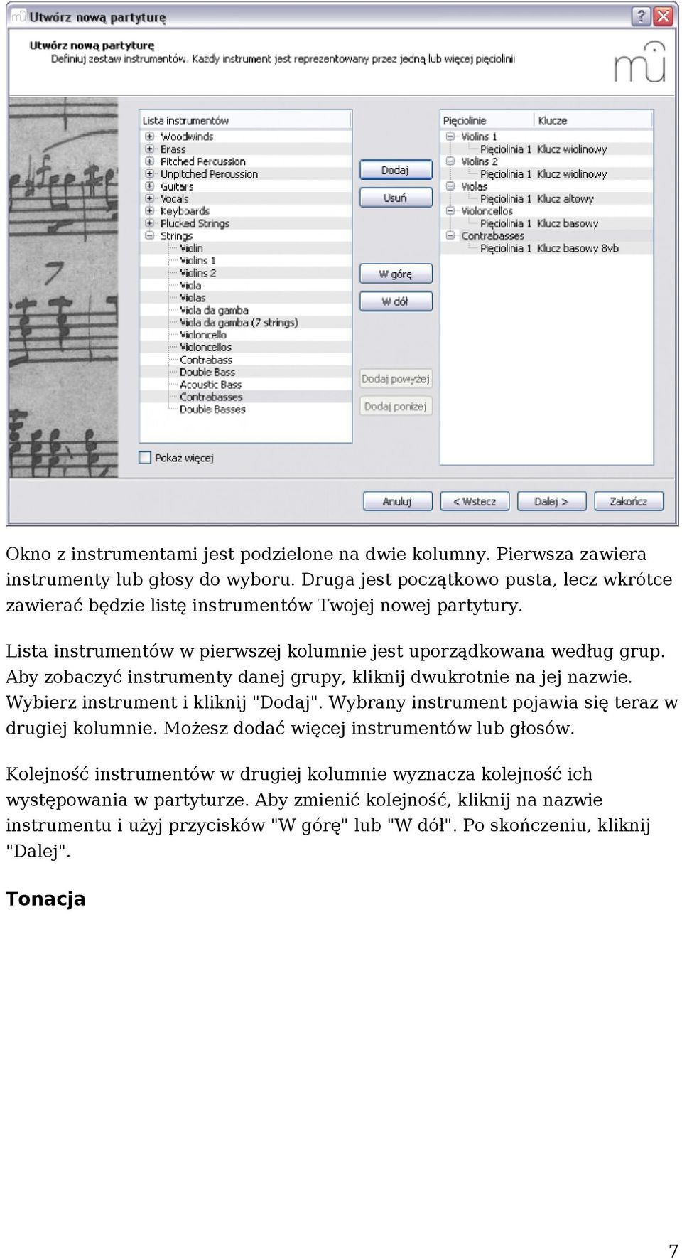 Aby zobaczyć instrumenty danej grupy, kliknij dwukrotnie na jej nazwie. Wybierz instrument i kliknij "Dodaj". Wybrany instrument pojawia się teraz w drugiej kolumnie.