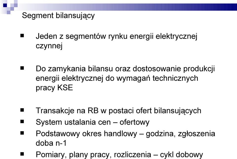 KSE Transakcje na RB w postaci ofert bilansujących System ustalania cen ofertowy