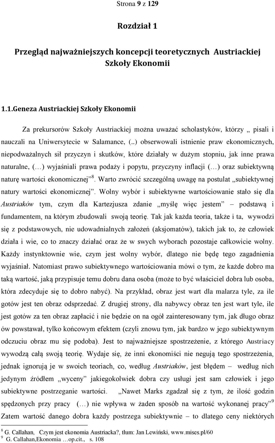 ( ) oraz subiektywną naturę wartości ekonomicznej 8. Warto zwrócić szczególną uwagę na postulat subiektywnej natury wartości ekonomicznej.