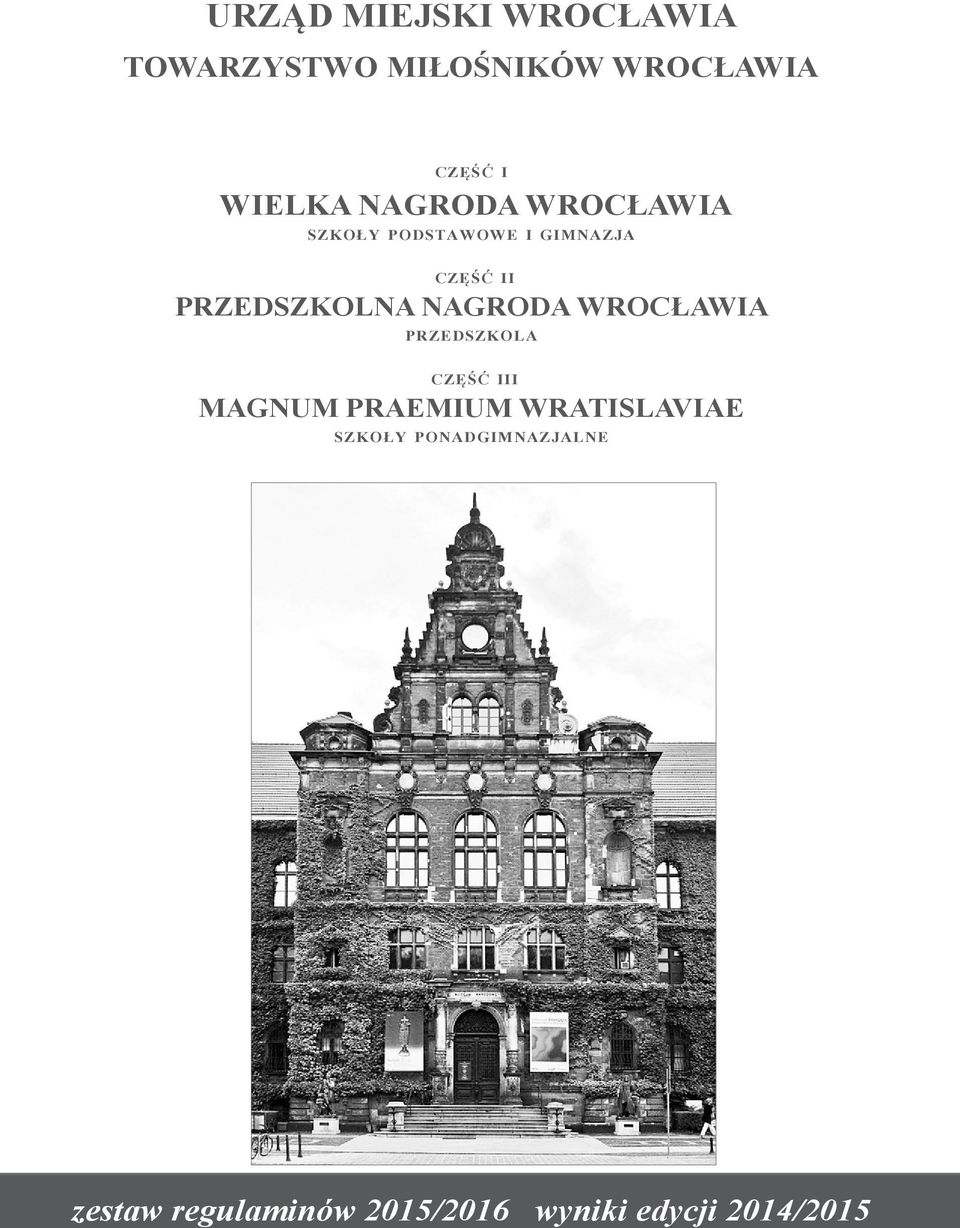 Nagroda Wrocławia p r z e d s z k o l a c z ę ś ć ii i magnum praemium wratislaviae s