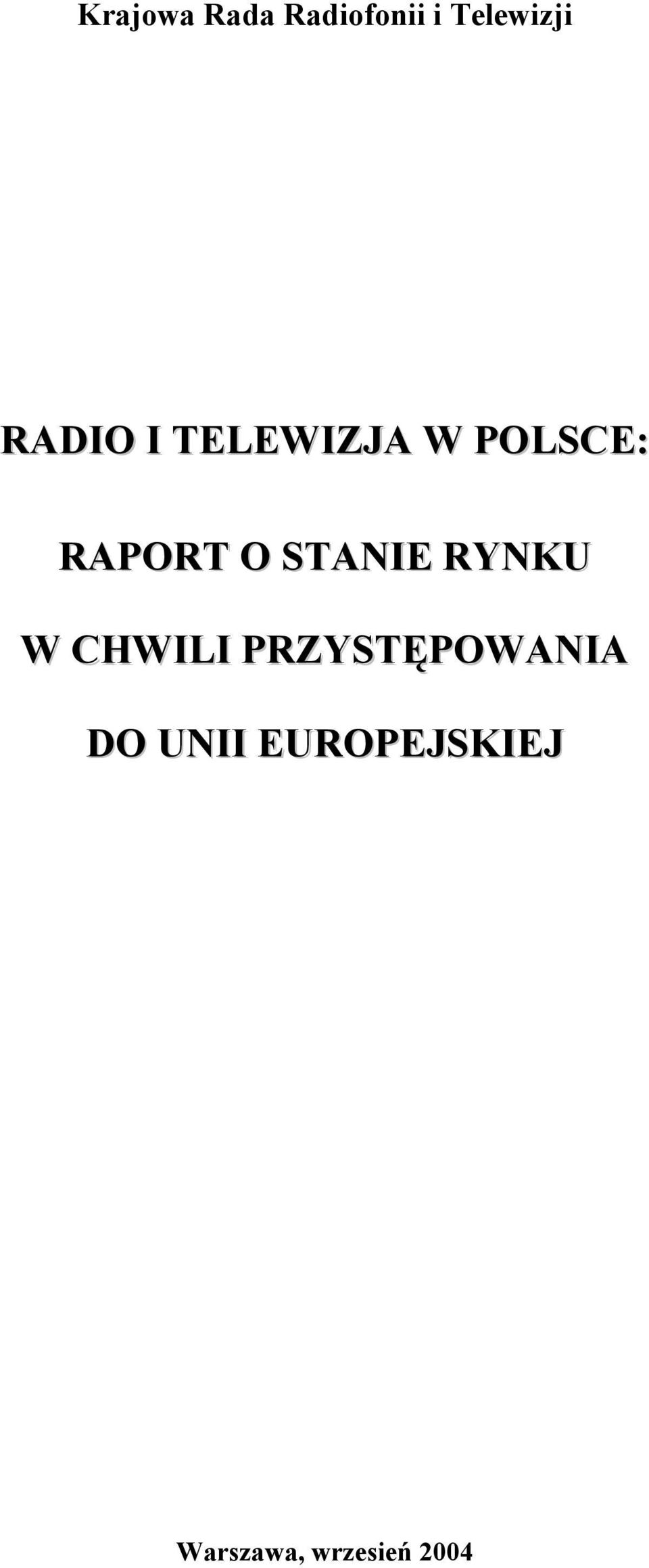 STANIE RYNKU W CHWILI PRZYSTĘPOWANIA