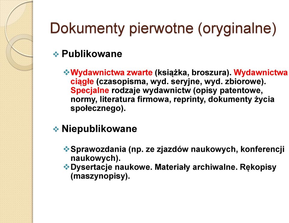 Specjalne rodzaje wydawnictw (opisy patentowe, normy, literatura firmowa, reprinty, dokumenty życia