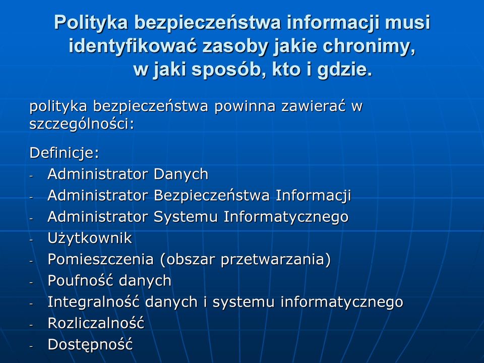 Administrator Bezpieczeństwa Informacji - Administrator Systemu Informatycznego - Użytkownik -