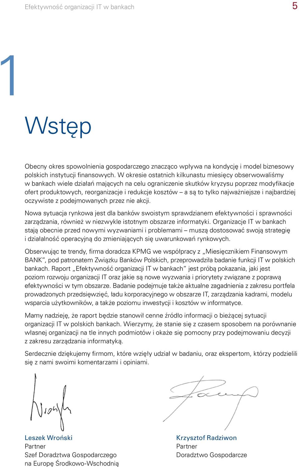 są to tylko najważniejsze i najbardziej oczywiste z podejmowanych przez nie akcji.