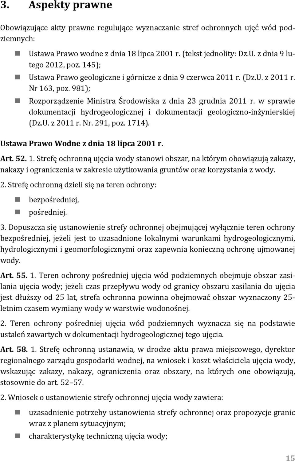 w sprawie dokumentacji hydrogeologicznej i dokumentacji geologiczno inżynierskiej (Dz.U. z 2011 r. Nr. 291, poz. 17