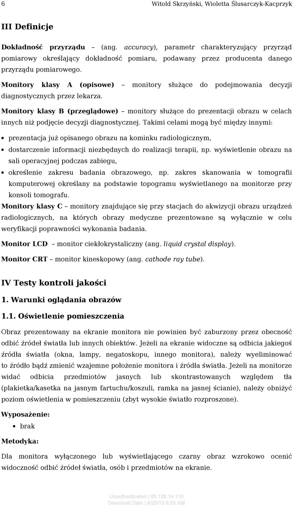 Monitory klasy A (opisowe) monitory służące do podejmowania decyzji diagnostycznych przez lekarza.