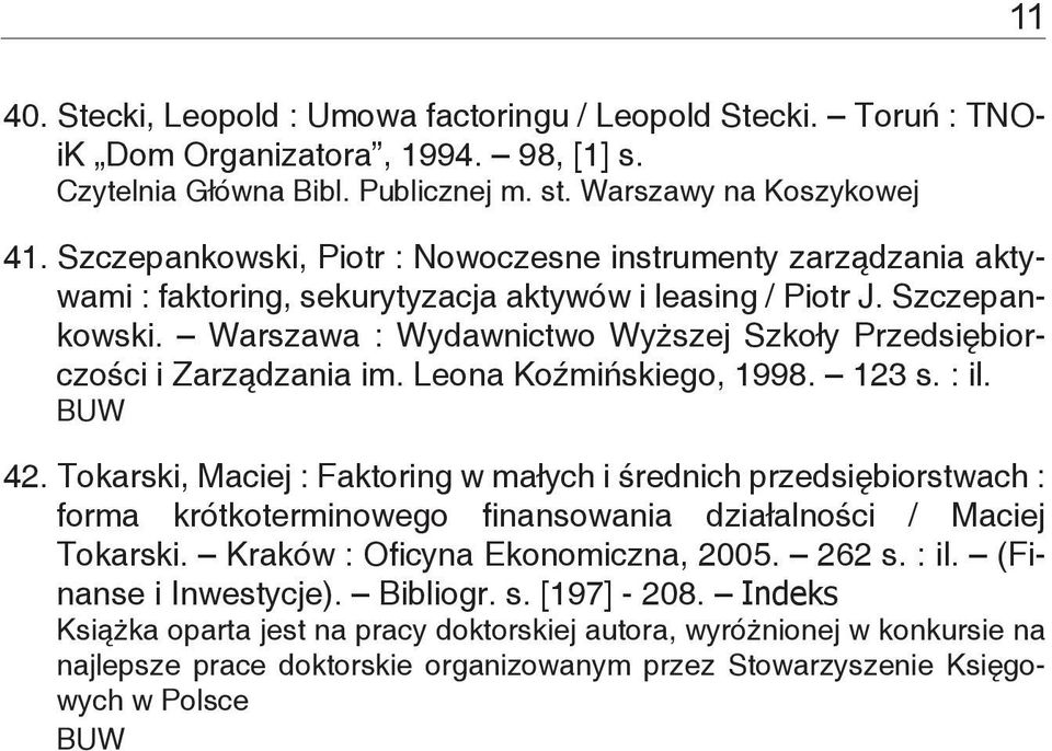Warszawa : Wydawnictwo Wyższej Szkoły Przedsiębiorczości i Zarządzania im. Leona Koźmińskiego, 1998. 123 s. : il. 42.