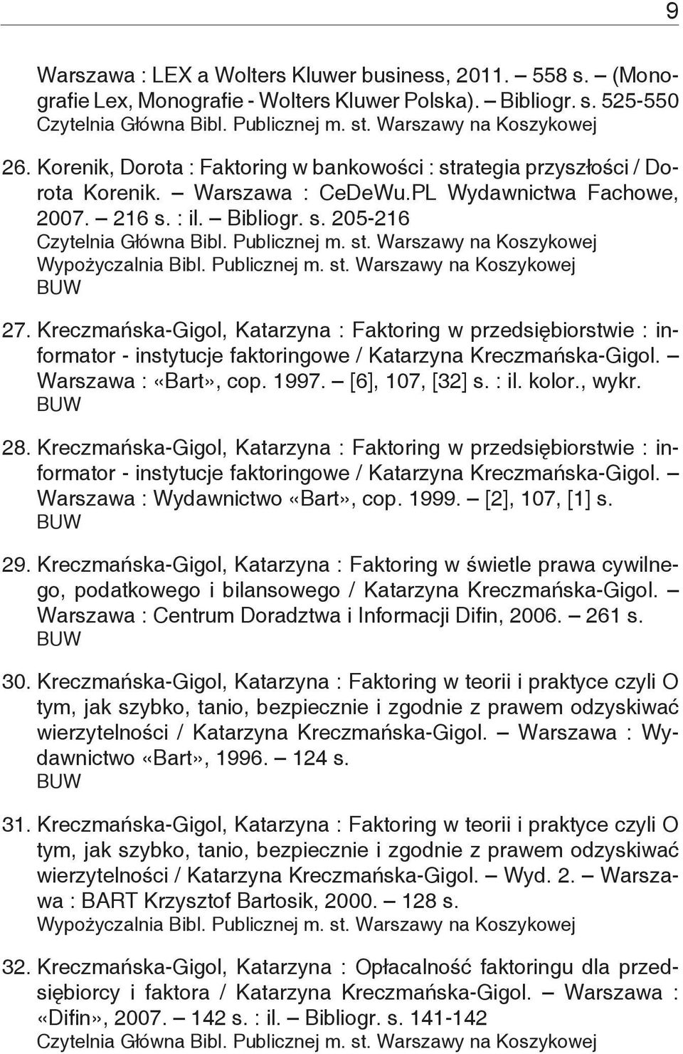 Publicznej m. st. Warszawy na Koszykowej Wypożyczalnia Bibl. Publicznej m. st. Warszawy na Koszykowej 27.